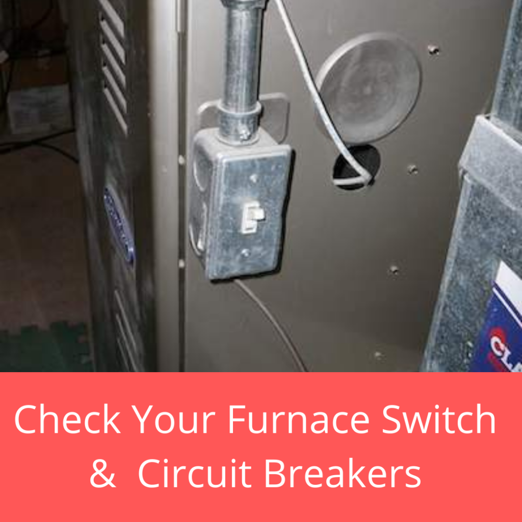 Furnace Won’t Turn On? You can try  Check Your Furnace Switch &  Circuit Breakers.  Contacting The Service!
