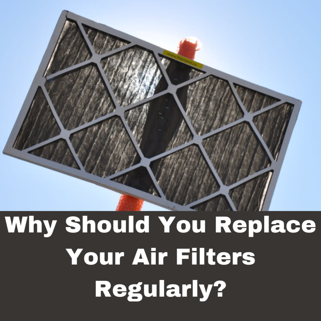 Why Should I Replace Your furnace Filters Regularly?