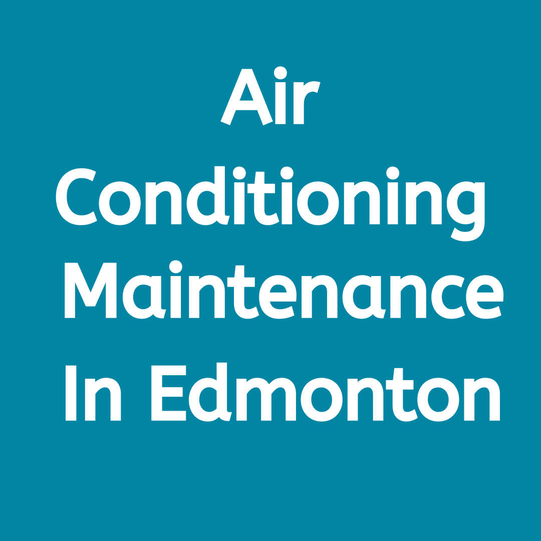 Air Conditioner Maintenance in Edmonton Edmonton Air Conditioner