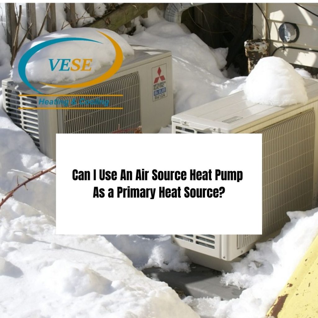 Can I Use An Air Source Heat Pump As a Primary Heat Source?