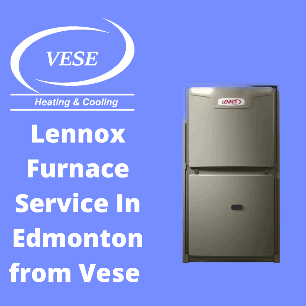 Lennox Furnace Service In Edmonton from Vese