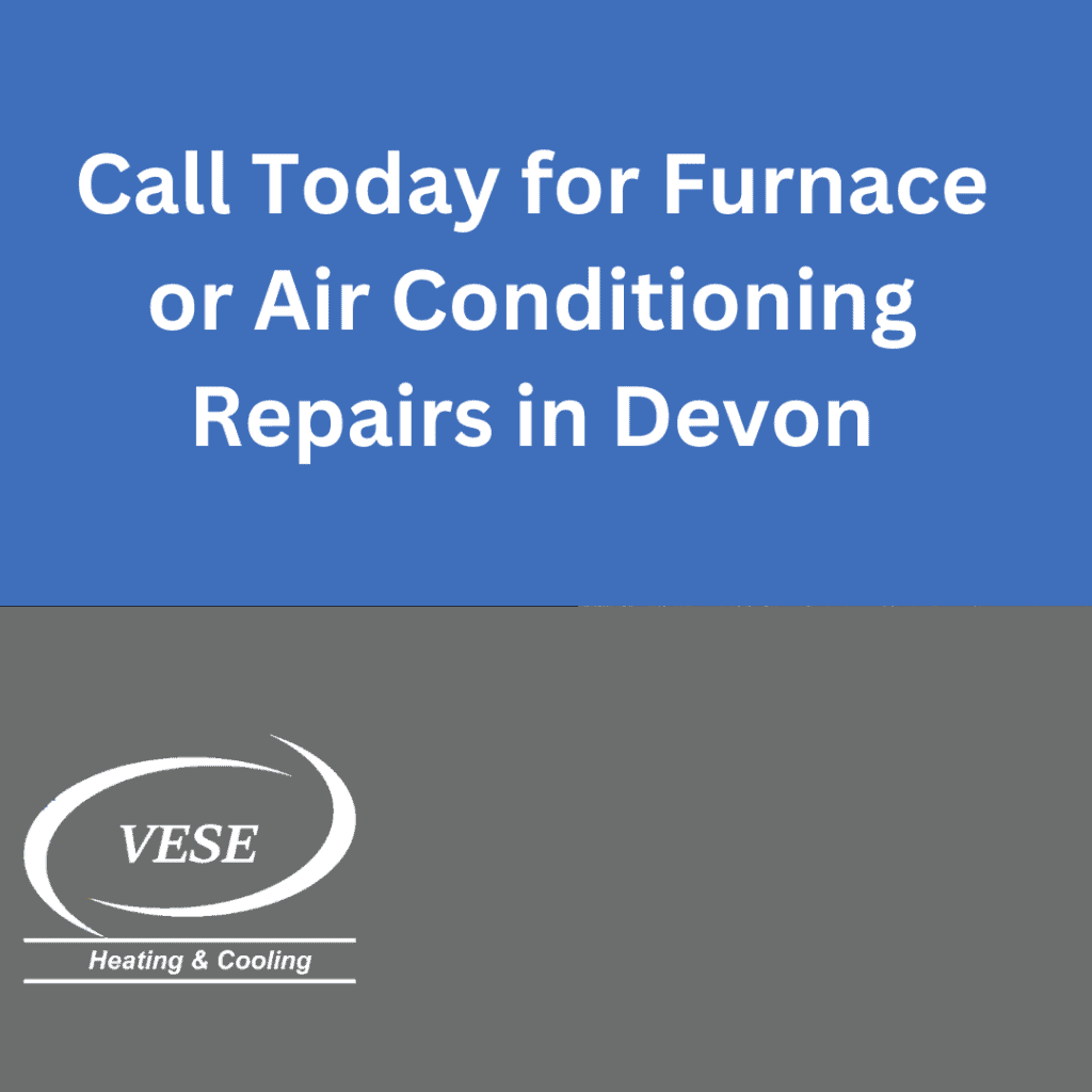 Call Vese Heating and Cooling Today for Furnace or Air Conditioning Repairs in Devon
