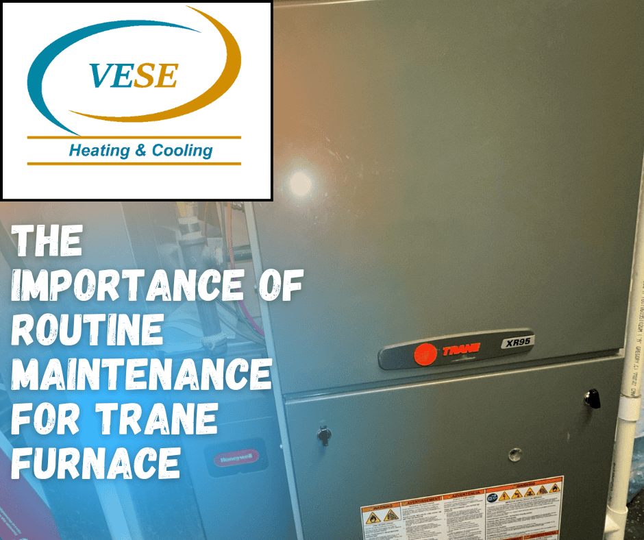 Importance of Routine maintenance for trane furnace