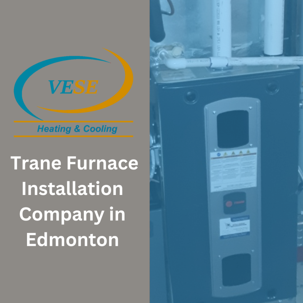 Trane Furnace Installation Company in Edmonton