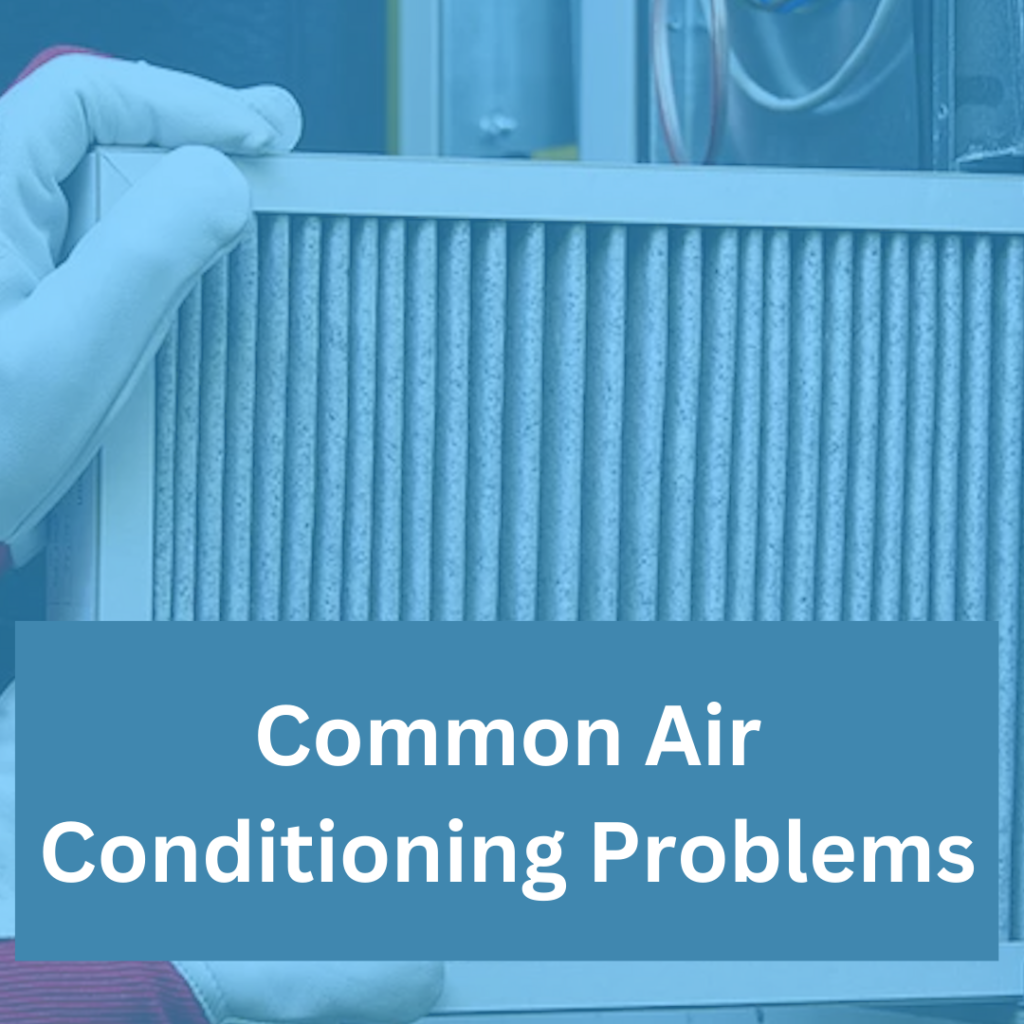 Common Air Conditioning Problems

