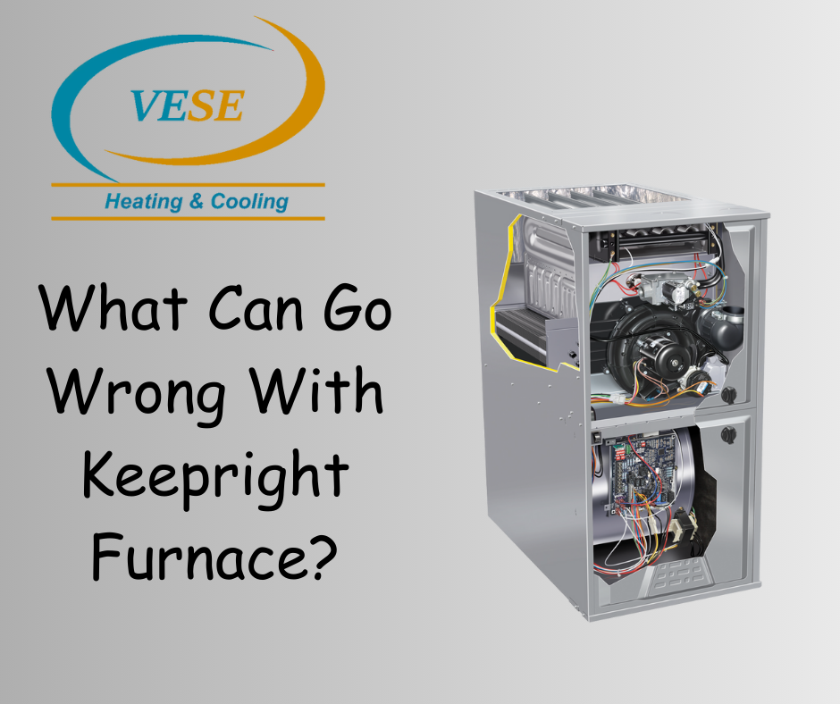 What Can Go Wrong With Keepright Furnace?