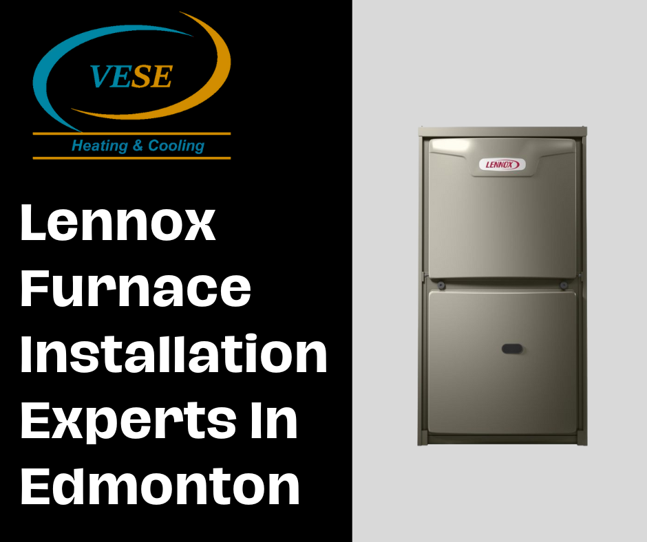 Lennox Furnace Installation  Experts In Edmonton