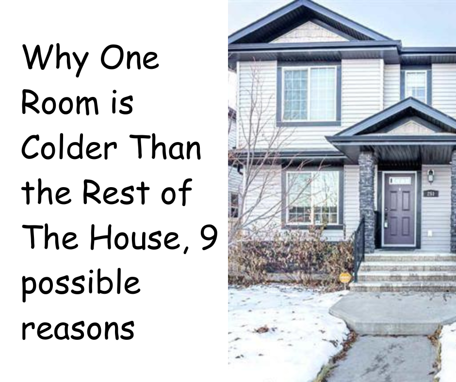 Why One Room is Colder Than the Rest of The House, 9 possible reasons