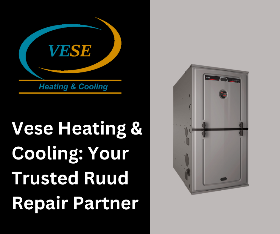 Vese Heating & Cooling: Your Trusted Partner
