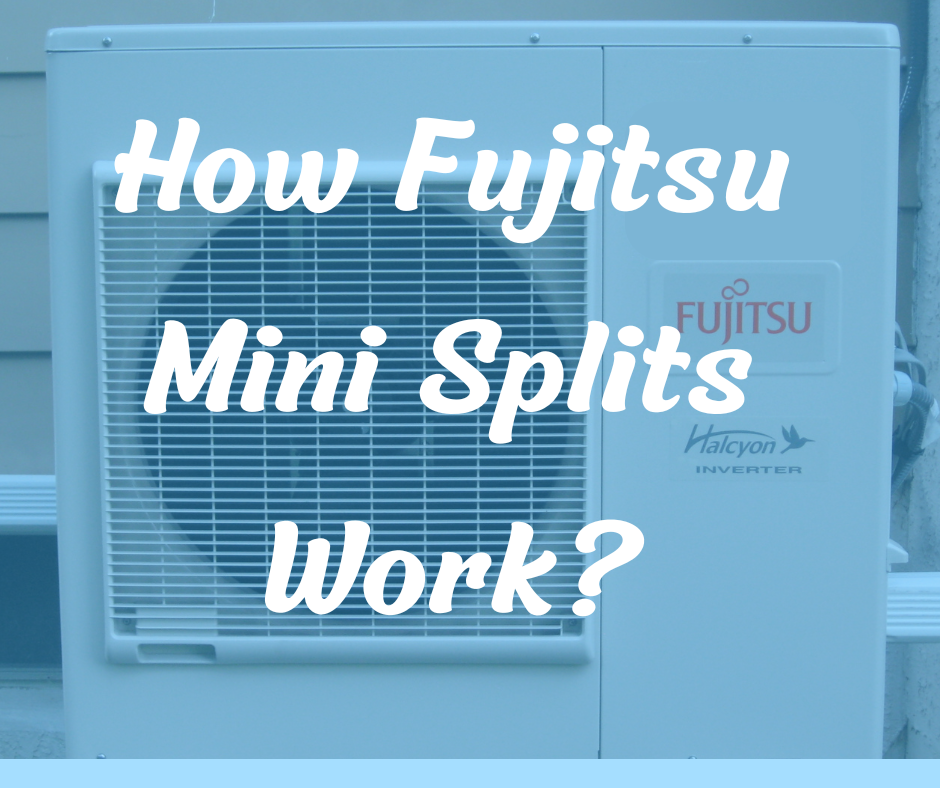 How Fujitsu Mini Splits Work