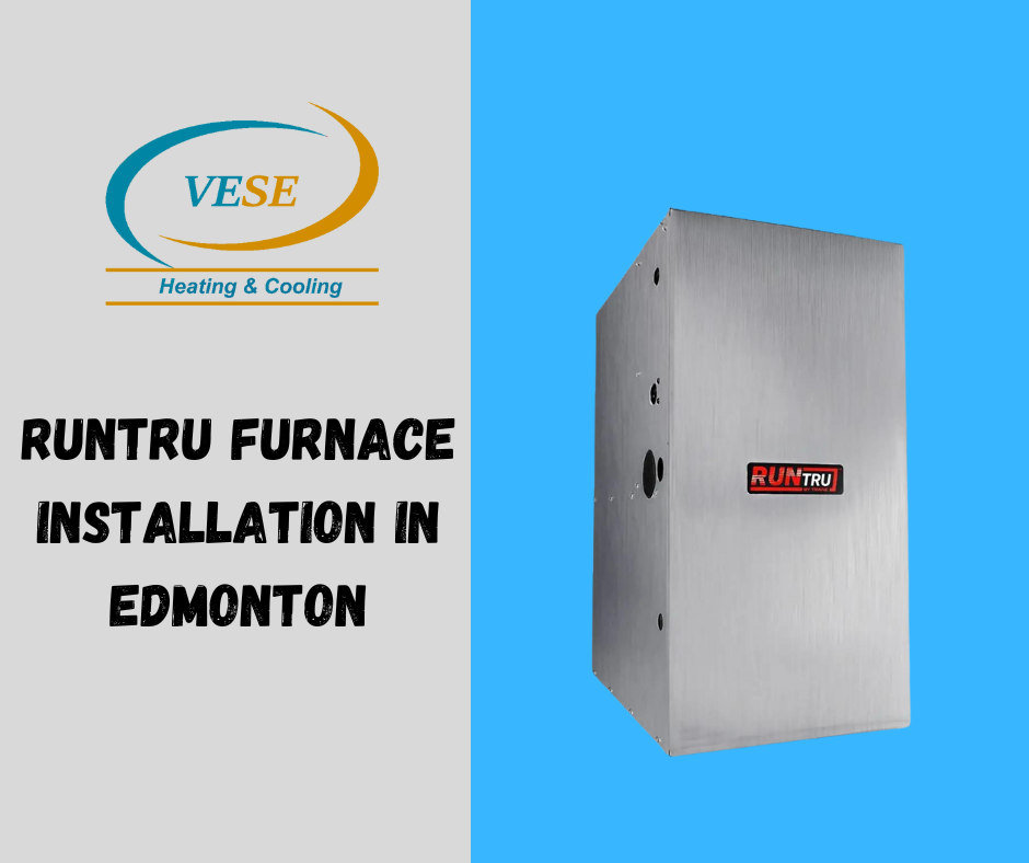 RunTru Furnace Installation by Vese in Edmonton