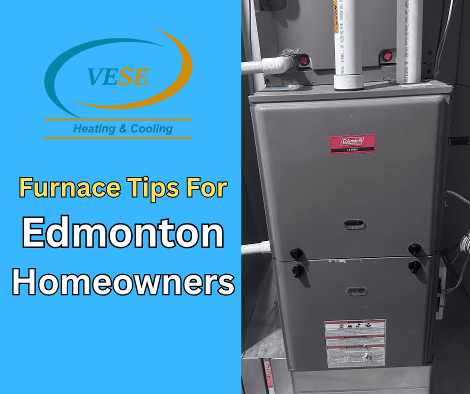 Furnace Tips For Edmonton Homeowners by Vese Heating & Cooling