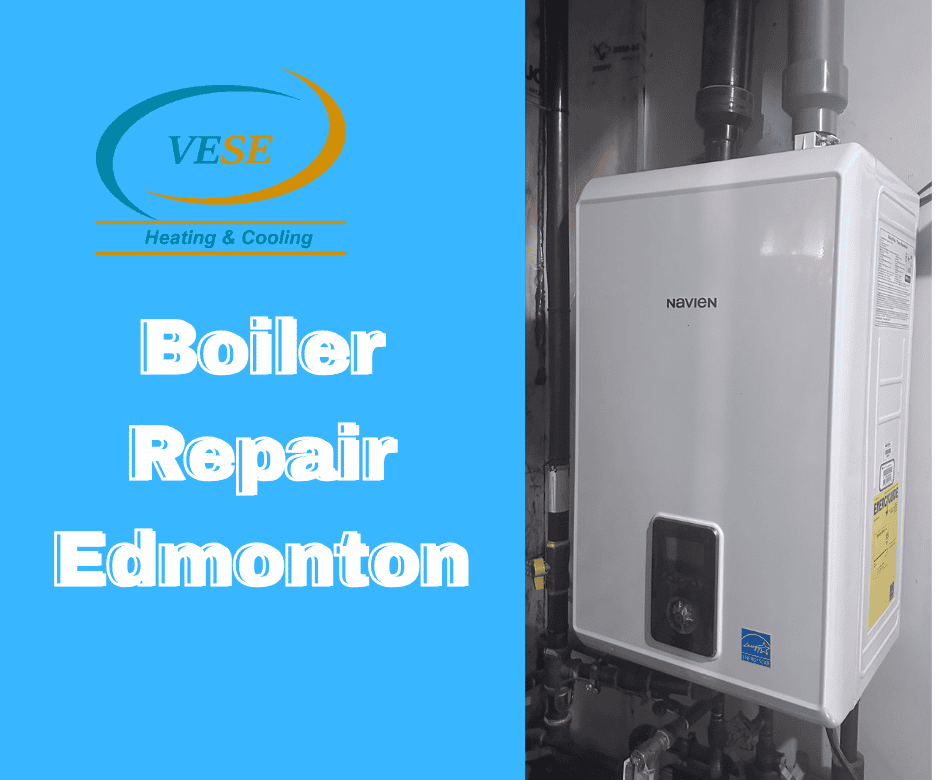 Boiler repair in Edmonton by Vese Heating and Cooling